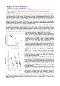 Kepler-2 Field1 Proposal: The Cataclysmic Variable RZ Leo Gavin Ramsay (Armagh Observatory, UK), Matt Wood (Texas A&M- Commerce, TX), Steve Howell (NASA-Ames, CA), Alan Smale (GSFC, MD), John Cannizzo (GSFC, MD)