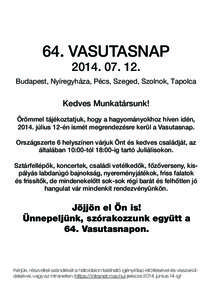 64. VASUTASNAP[removed]Budapest, Nyíregyháza, Pécs, Szeged, Szolnok, Tapolca  Kedves Munkatársunk!