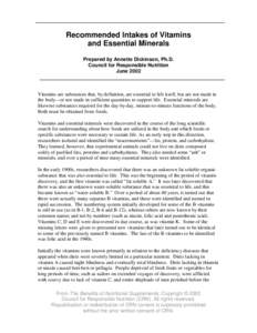 Recommended Intakes of Vitamins and Essential Minerals Prepared by Annette Dickinson, Ph.D. Council for Responsible Nutrition June 2002