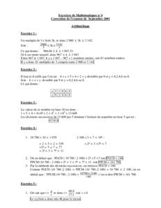 Exercices de Mathématiques n°4 Correction de l’examen de Septembre 2001 Arithmétique Exercice 1 : Un multiple de 3 s’écrit 3k, et donc 2 900 ≤ 3k ≤  ≤ 3k ≤ 3142 .