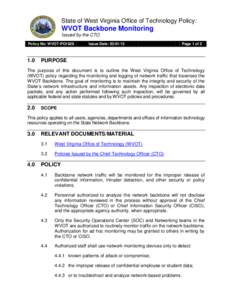 State of West Virginia Office of Technology Policy:  WVOT Backbone Monitoring Issued by the CTO Policy No: WVOT-PO1026