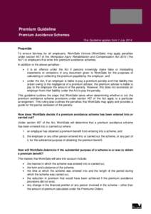 Premium Guideline Premium Avoidance Schemes This Guideline applies from 1 July 2014 Preamble To ensure fairness for all employers, WorkSafe Victoria (WorkSafe) may apply penalties