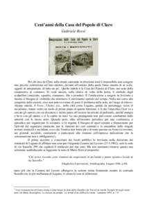 Cent’anni della Casa del Popolo di Claro Gabriele Rossi Per chi esce da Claro sulla strada cantonale in direzione nord è impossibile non scorgere una piccola costruzione sul lato sinistro, davanti all’entrata della 