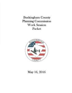 Buckingham County Planning Commission Work Session Packet  May 16,2016