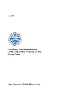 FRS--Monthly Report on Credit and Liquidity Programs and the Balance Sheet--July 2009