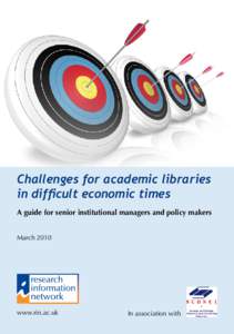 Challenges for academic libraries in difficult economic times A guide for senior institutional managers and policy makers Marchwww.rin.ac.uk