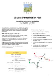 Volunteer Information Pack Grow West Community Planting Day Sunday 20th July 2014 This annual event is run in partnership with the Grow West Project, Victorian National Parks Association, Friends of Werribee Gorge and Lo