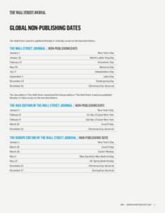 GLOBAL NON-PUBLISHING DATES The Wall Street Journal is published Monday to Saturday, except on the days listed below. THE WALL STREET JOURNAL | NON-PUBLISHING DAYS January 1	 January 18