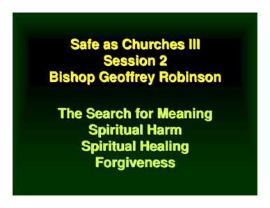 Safe as Churches III Session 2  Bishop Geoffrey Robinson