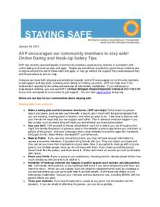 January 16, 2013  AVP encourages our community members to stay safe! Online Dating and Hook-Up Safety Tips AVP has recently received reports of community members experiencing violence in connection with online dating and