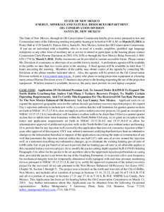 STATE OF NEW MEXICO ENERGY, MINERALS AND NATURAL RESOURCES DEPARTMENT OIL CONSERVATION DIVISION SANTA FE, NEW MEXICO The State of New Mexico, through its Oil Conservation Commission hereby gives notice pursuant to law an