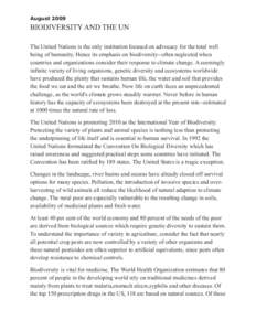 AugustBIODIVERSITY AND THE UN The United Nations is the only institution focused on advocacy for the total well being of humanity. Hence its emphasis on biodiversity--often neglected when countries and organizatio