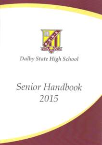 Dalby State High School  Senior Handbook 2015 Table of Contents Senior Phase Curriculum 2015 ...................................................................................................... 2