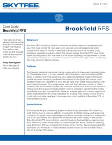 CASE STUDY  Case Study: Brookfield RPS “We were extremely pleased with the model