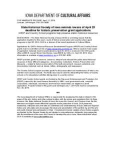 FOR IMMEDIATE RELEASE: April 11, 2014 Contact: Jeff Morgan, [removed]State Historical Society of Iowa reminds Iowans of April 25 deadline for historic preservation grant applications