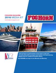 FOGHORN MAGAZINEMEDIA KIT www.foghornmagazine.com  From fast ferries to small tourboats, dinner boats to water taxis…