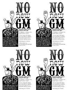 Activists had a huge impact on GM when it was first introduced in ‘97. They got GM ingredients out of supermarkets, then lobbying and direct action stopped crops being grown here. When we organise we