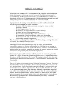 PREFACE - ON MARRIAGE  Marriage is a gift God has given to all humankind for the well being of the entire human family. Marriage is a civil contract between two people. For Christians, marriage is a covenant through whic