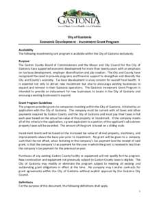 City of Gastonia Economic Development - Investment Grant Program Availability The following investment grant program is available within the City of Gastonia exclusively. Purpose The Gaston County Board of Commissioners 