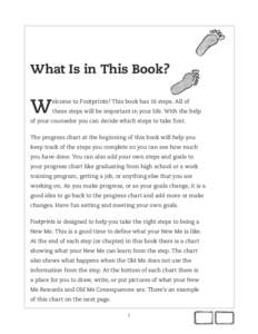 What Is in This Book?  W elcome to Footprints! This book has 16 steps. All of these steps will be important in your life. With the help
