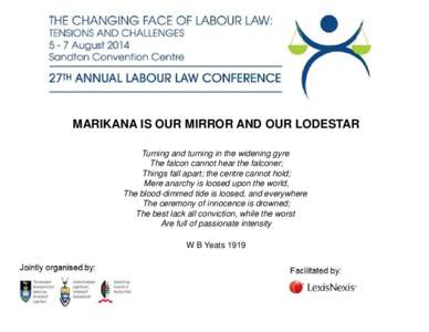 MARIKANA IS OUR MIRROR AND OUR LODESTAR Turning and turning in the widening gyre The falcon cannot hear the falconer; Things fall apart; the centre cannot hold; Mere anarchy is loosed upon the world, The blood-dimmed tid