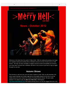 News from the folk-rock band Merry Hell - Newletter No.13  News - October 2012 Welcome to the latest from the world of >Merry Hell<. With the mailing list growing ever larger and regularly busting the sending limit on Da