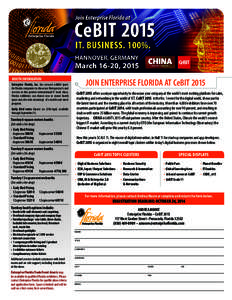 BOOTH INFORMATION Enterprise Florida, Inc. has secured exhibit space for Florida companies to showcase their products and services in this premier international IT trade show. Florida exhibitors can choose row or corner 