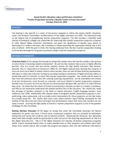 Senate Health, Education, Labor and Pensions Committee “Teacher Preparation: Ensuring a Quality Teacher in Every Classroom” Tuesday, March 25, 2014 CONTEXT This hearing is the seventh in a series of discussions desig