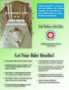 An empty crib is a safe sleep environment  Safety is parents’ #1 concern