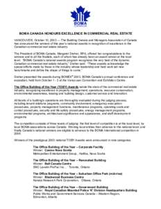 BOMA CANADA HONOURS EXCELLENCE IN COMMERCIAL REAL ESTATE VANCOUVER, October 10, 2003 — The Building Owners and Managers Association of Canada has announced the winners of this year’s national awards in recognition of