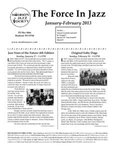 The Force In Jazz January-February 2013 Inside..... PO Box 8866 Madison WI 53708