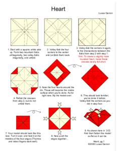 Heart  1. Start with a square; white side up. Form two mountain folds orthagonally, two valley folds diagonally, and unfold.