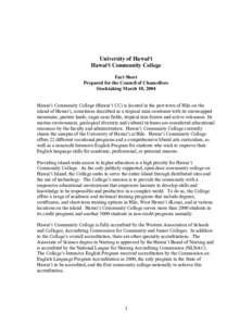 University of Hawai‘i Hawai‘i Community College Fact Sheet Prepared for the Council of Chancellors Stocktaking March 10, 2004 Hawai‘i Community College (Hawai‘i CC) is located in the port town of Hilo on the