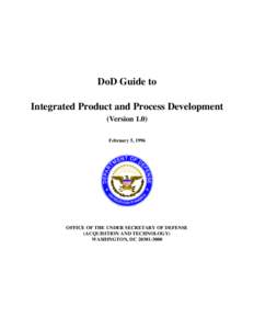 DoD Guide to Integrated Product and Process Development (Version 1.0) February 5, 1996  OFFICE OF THE UNDER SECRETARY OF DEFENSE