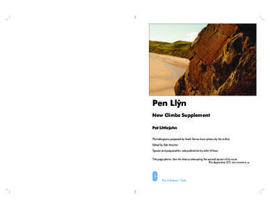 Pen Llþn New Climbs Supplement Pat Littlejohn Photodiagrams prepared by Mark Davies from photos by the author Edited by Bob Moulton Typeset and prepared for web publication by John Willson