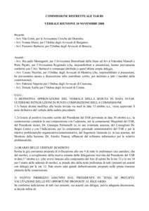 COMMISSIONE DISTRETTUALE TAR BS VERBALE RIUNIONE 10 NOVEMBRE 2008 Presenti: - Avv. Vito Gritti, per le Avvocature Civiche del Distretto; - Avv. Ivonne Messi, per l’Ordine degli Avvocati di Bergamo;