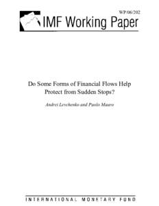 Do Some Forms of Financial Flows Help Protect from Sudden Stops? Andrei Levchenko and Paolo Mauro, IMF Working Paper, September 2006