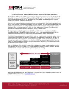 The MECOR Process: Supporting Small Company Growth in the Oil and Gas Industry The Certificate of Recognition (COR) program is built on the premise that companies with effective health and safety management systems, as d