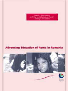 Country Assessment and the Roma Education Fund’s Strategic Directions Advancing Education of Roma in Romania