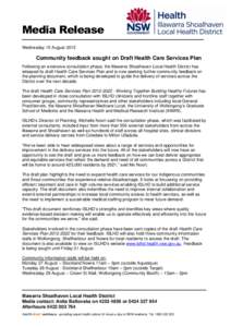 Media Release Wednesday 15 August 2012 Community feedback sought on Draft Health Care Services Plan Following an extensive consultation phase, the Illawarra Shoalhaven Local Health District has released its draft Health 