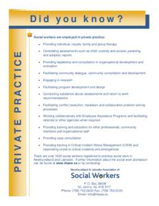 Did you know?  PRIVATE PRACTICE Social workers are employed in private practice: •