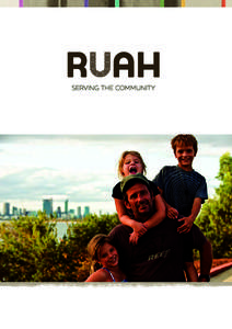 Ruah is a community services organisation based in Perth, Western Australia. W  e work in partnership with citizens who require support to improve the q  uality of their lives, enhance their spirit, and participati