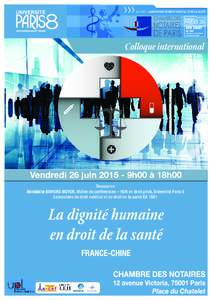 Colloque international  Vendredi 26 juin9h00 à 18h00 ORGANISATION Bénédicte BEVIERE-BOYER, Maître de conférences – HDR en droit privé, Université Paris 8 Laboratoire de droit médical et de droit de la s