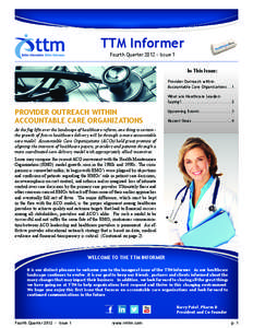 TTM Informer Fourth Quarter[removed]Issue 1 In This Issue: Provider Outreach within Accountable Care Organizations ...1 What are Heathcare Leaders