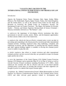 VALLETTA DECLARATION ON THE INTERNATIONAL INSTITUTE FOR JUSTICE AND THE RULE OF LAW FOUNDATION Introduction Algeria, the European Union, France, Germany, Italy, Japan, Jordan, Malta, Morocco, The Netherlands, Nigeria, Sp