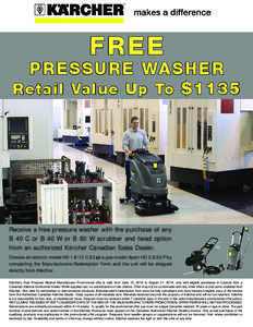 FREE  PRESSURE WASHER R e tail Va lu e U p To $1135  Receive a free pressure washer with the purchase of any
