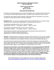 AMERICAN MUSICAL INSTRUMENT SOCIETY 40th Annual Meeting Musical Instrument Museum Phoenix, AZ May 18 – 22, 2011 REGISTRATION INFORMATION