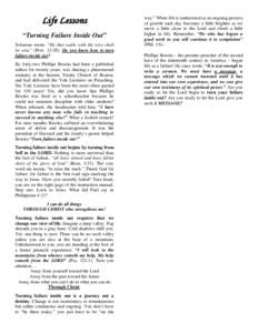 Life Lessons “Turning Failure Inside Out” Solomon wrote: “He that walks with the wise shall be wise” (Prov. 13:20). Do you know how to turn failure inside out? By forty-two Phillips Brooks had been a published