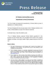 Embargo 00.01hrs Tuesday, 6th May 2008 UK Statistics Authority Welcomes the Appointment of Head of Assessment  The Prime Minister has approved the appointment of Richard Alldritt as Head of