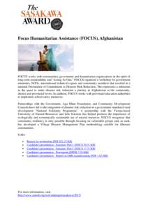 Focus Humanitarian Assistance (FOCUS), Afghanistan  FOCUS works with communities, government and humanitarian organizations in the spirit of long-term sustainability and “Acting As One.” FOCUS organized a workshop fo